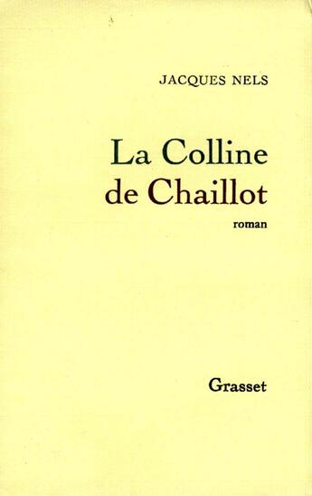 Couverture du livre « La colline de Chaillot » de Nels Jacques aux éditions Grasset Et Fasquelle