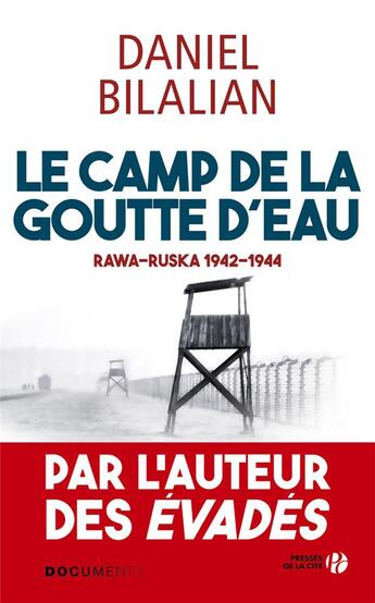 Couverture du livre « Le camp de la goutte d'eau ; Rawa-Ruska, 1942-1944 » de Daniel Bilalian aux éditions Presses De La Cite