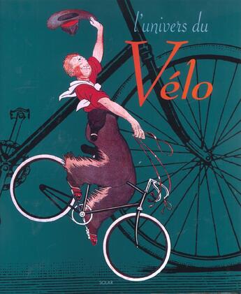 Couverture du livre « L'Univers Du Velo » de Francoise Laget aux éditions Solar