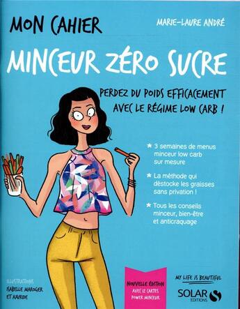 Couverture du livre « Mon cahier : minceur zéro sucre » de Marie-Laure Andre et Isabelle Maroger et Axuride aux éditions Solar