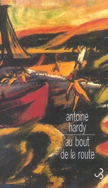 Couverture du livre « Au bout de la route » de Hardy Antoine aux éditions Christian Bourgois