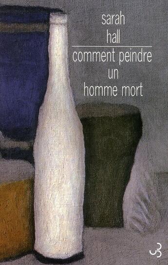 Couverture du livre « Comment peindre un homme mort » de Sarah Hall aux éditions Christian Bourgois