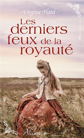 Couverture du livre « Les derniers feux de la royauté » de Virginie Platel aux éditions Harlequin