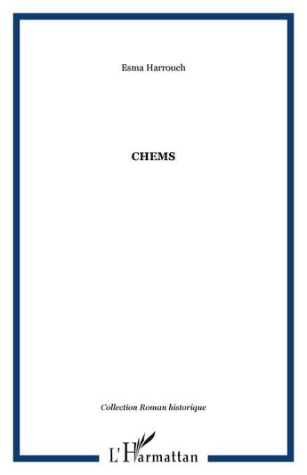 Couverture du livre « Chems » de Esma Harrouch aux éditions Editions L'harmattan