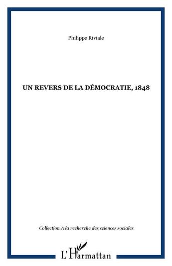 Couverture du livre « Un revers de la democratie, 1848 » de Riviale Philippe aux éditions Editions L'harmattan