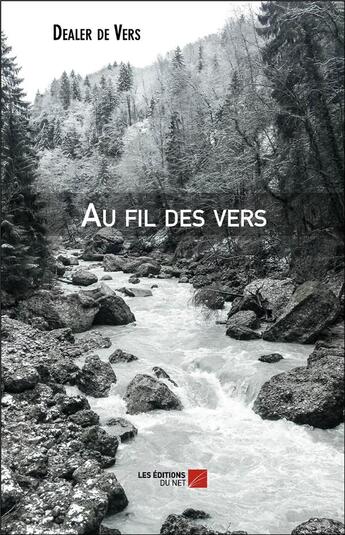 Couverture du livre « Au fil des vers » de Dealer De Vers aux éditions Editions Du Net