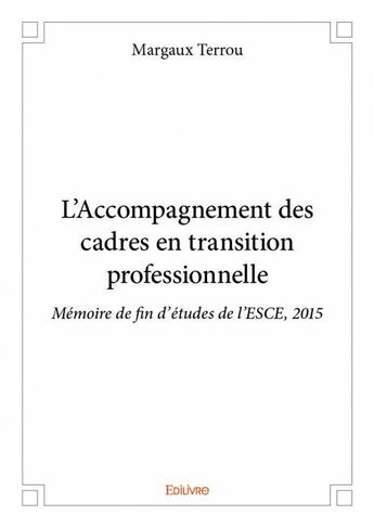 Couverture du livre « L'accompagnement des cadres en transition professionnelle » de Margaux Terrou aux éditions Edilivre