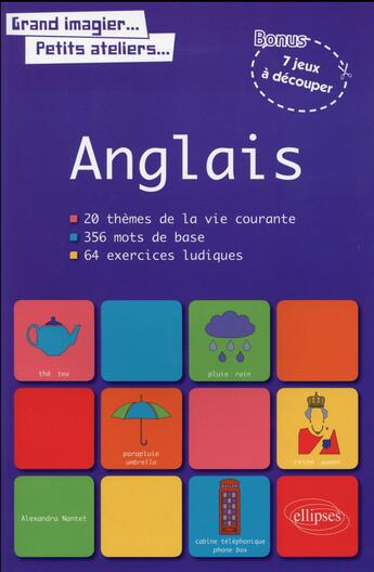 Couverture du livre « Grand imagier petits ateliers le vocabulaire anglais en images avec exercices ludiques corriges. a » de Alexandra Nantet aux éditions Ellipses