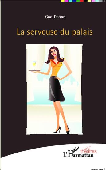 Couverture du livre « La serveuse du palais » de Gad Dahan aux éditions L'harmattan