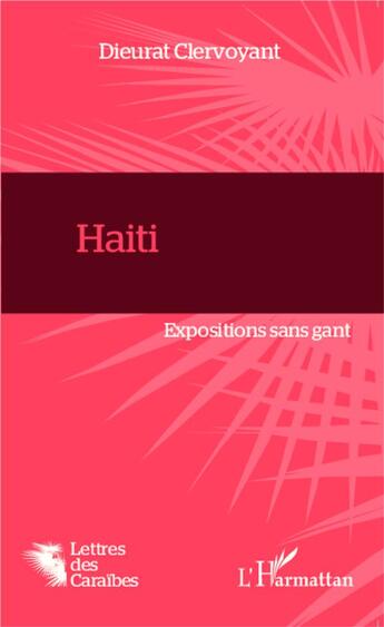 Couverture du livre « Haïti expositions sans gant » de Dieurat Clervoyant aux éditions L'harmattan