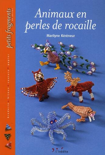 Couverture du livre « Animaux en perles de rocaille » de Kereneur M aux éditions L'inedite
