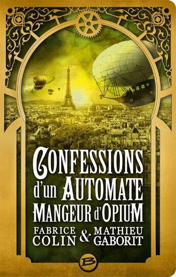 Couverture du livre « Confessions d'un automate mangeur d'opium » de Mathieu Gaborit et Fabrice Colin aux éditions Bragelonne