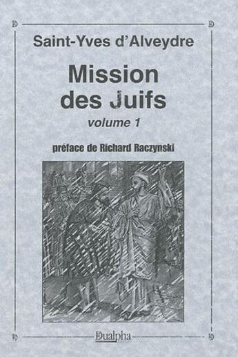 Couverture du livre « Mission des juifs Tome 1 » de Joseph Alexandre Saint-Yves D'Alveydre aux éditions Dualpha