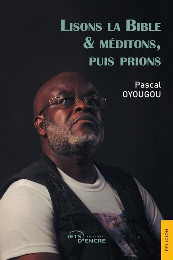 Couverture du livre « Lisons la Bible & méditons, puis prions » de Pascal Oyougou aux éditions Jets D'encre