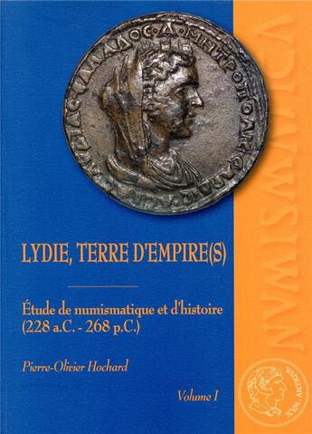 Couverture du livre « Lydie, terre d'empire(s) ; études de numismatique et d'histoire (228 av. J.-C.-268 ap. J.-C.) » de Pierre-Olivier Hochard aux éditions Ausonius