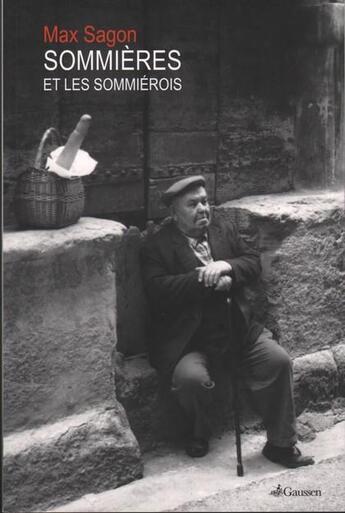 Couverture du livre « Sommières et les sommierois » de Max Sagon aux éditions Gaussen