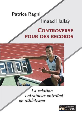 Couverture du livre « Controverse pour des records » de Patrice Ragni et Imaad Hallay aux éditions Gerard Louis