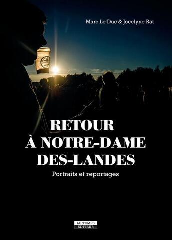 Couverture du livre « Retour à Notre-Dame-des-Landes » de Jocelyne Rat aux éditions Le Temps Editeur