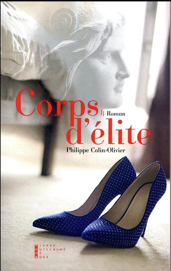 Couverture du livre « Corps d'élite » de Philippe Colin-Olivier aux éditions Pierre-guillaume De Roux