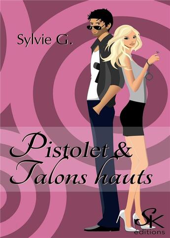 Couverture du livre « Pistolet et hauts talons » de Sylvie G. aux éditions Sharon Kena