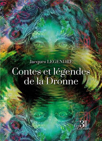 Couverture du livre « Contes et légendes de la Dronne » de Jacques Legendre aux éditions Les Trois Colonnes