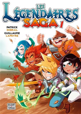 Couverture du livre « Les Légendaires - saga Tome 1 » de Guillaume Lapeyre et Patrick Sobral aux éditions Delcourt