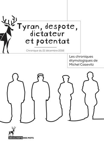 Couverture du livre « Tyran, despote, dictateur et potentat : les chroniques étymologiques de Michel Casevitz » de Michel Casevitz et Margot Daufes aux éditions Sabot Rouge