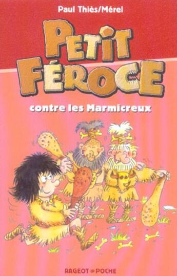 Couverture du livre « Petit Féroce contre les marmicreux » de Paul Thies et Merel aux éditions Rageot