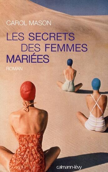 Couverture du livre « Les secrets des femmes mariées » de Mason-C aux éditions Calmann-levy