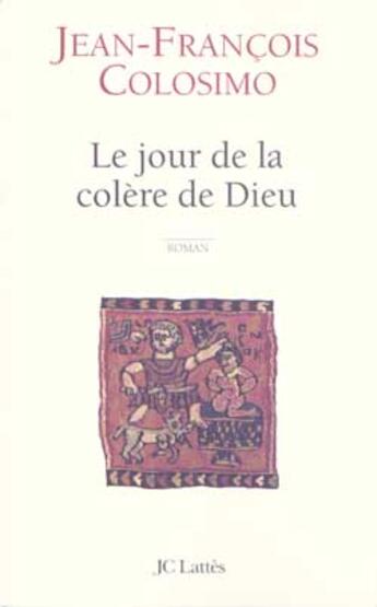 Couverture du livre « Le jour de la colère de Dieu » de Colosimo J-F. aux éditions Lattes