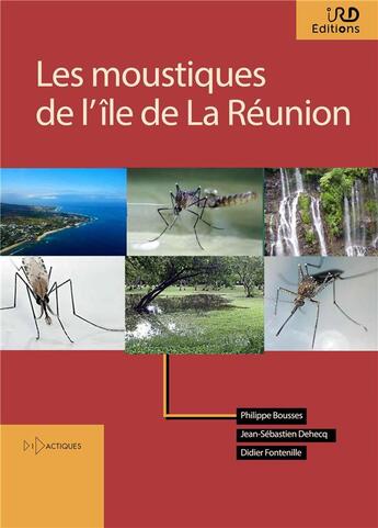 Couverture du livre « Les moustiques de l'île de la Réunion » de Didier Fontenille et Philippe Bousses et Jean-Sebastien Dehecq aux éditions Ird