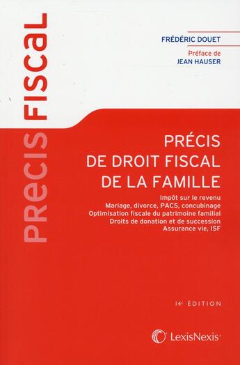 Couverture du livre « Précis de droit fiscal de la famille (édition 2015) » de Frederic Douet aux éditions Lexisnexis