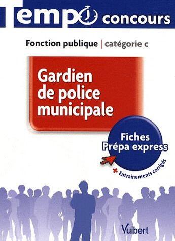 Couverture du livre « Gardien de police municipale ; fonction publique ; catégorie C » de Bernadette Lavaud aux éditions Vuibert