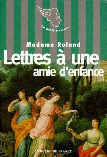 Couverture du livre « Lettres à une amie d'enfance » de Roland Mme aux éditions Mercure De France