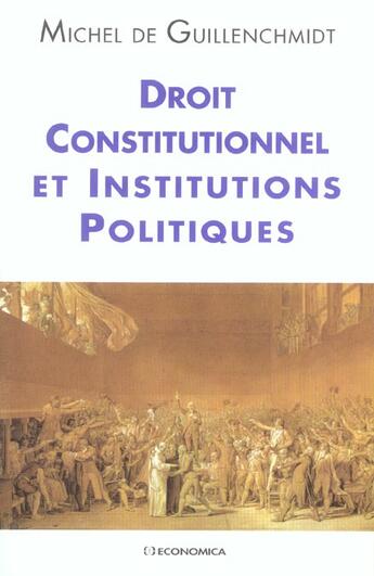 Couverture du livre « DROIT CONSTITUTIONNEL ET INSTITUTIONS POLITIQUES » de Guillenchmidt (De)/M aux éditions Economica