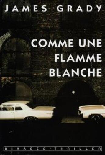 Couverture du livre « Comme une flamme blanche » de James Grady aux éditions Rivages