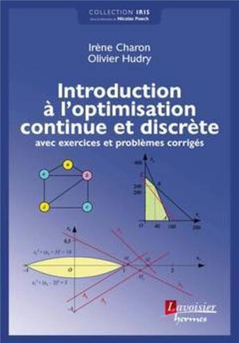 Couverture du livre « Introduction a l'optimisation discrete ou continue (collection iris) » de Irène Charon et Olivier Hudry aux éditions Hermes Science Publications