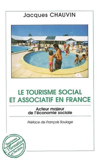 Couverture du livre « Le tourisme social et associatif en france » de Jacques Chauvin aux éditions L'harmattan