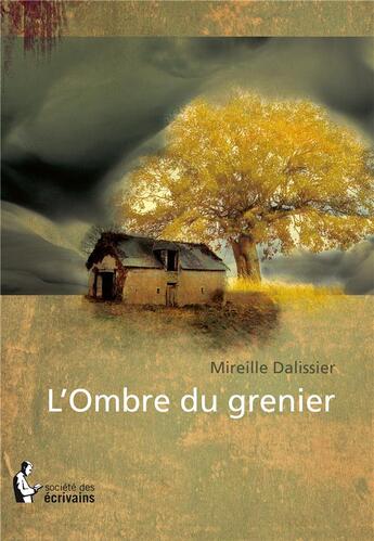 Couverture du livre « L'ombre du grenier » de Mireille Dalissier aux éditions Societe Des Ecrivains