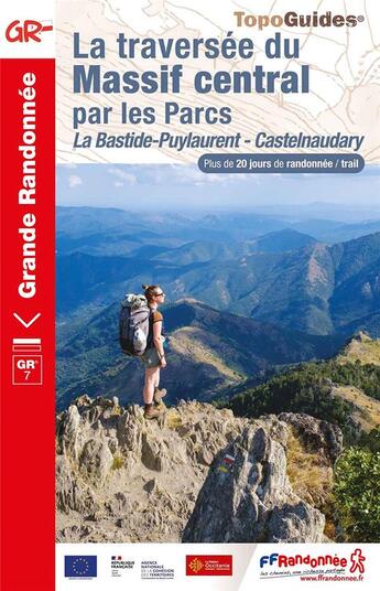 Couverture du livre « La traversée du Massif central par les parcs : La Bastide-Puylaurent - Castelnaudary ; GR 7 » de  aux éditions Ffrp