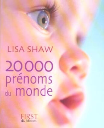 Couverture du livre « 20 000 Prenoms Du Monde » de Shaw Lisa aux éditions First