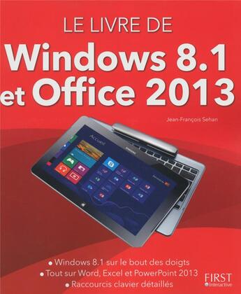 Couverture du livre « Le livre de windows 8.1 et office 2013 » de Jean-Francois Sehan aux éditions First Interactive