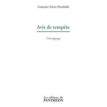 Couverture du livre « Avis de tempête » de Francoise Saleix-Domballe aux éditions Du Pantheon