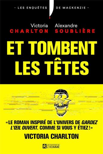 Couverture du livre « Et tombent les têtes ! » de Alexandre Soubliere et Victoria Charlton aux éditions Editions De L'homme