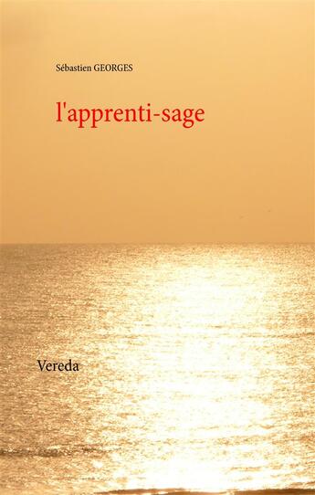 Couverture du livre « L'apprenti-sage » de Sébastien Georges aux éditions Books On Demand