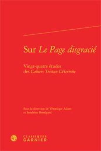 Couverture du livre « Sur le page disgracié ; vingt-quatre études des cahiers Tristan l'Hermite » de  aux éditions Classiques Garnier