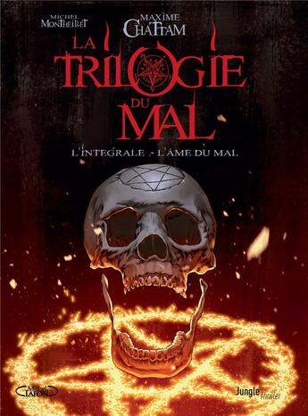 Couverture du livre « La trilogie du mal : le bourreau de Portland ; écrit sur les portes de l'enfer ; l'âme du mal » de Maxime Chattam et Michel Montheillet aux éditions Jungle