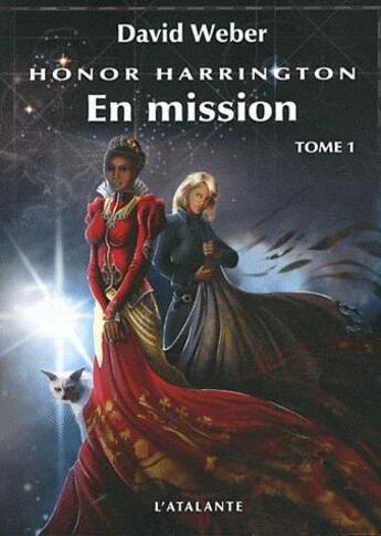 Couverture du livre « Honor Harrington Tome 12 : en mission Tome 1 » de David Weber aux éditions L'atalante