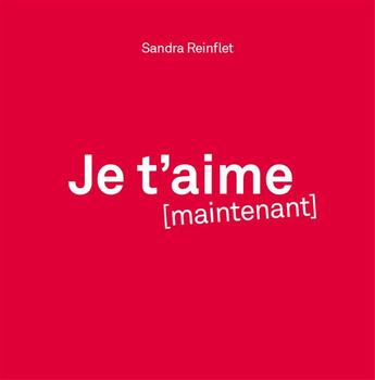 Couverture du livre « Je t'aime maintenant » de Sandra Reinflet aux éditions Michalon