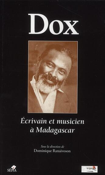 Couverture du livre « Dox ; écrivain et musicien à Madagascar » de Dominique Ranaivoson aux éditions Sepia